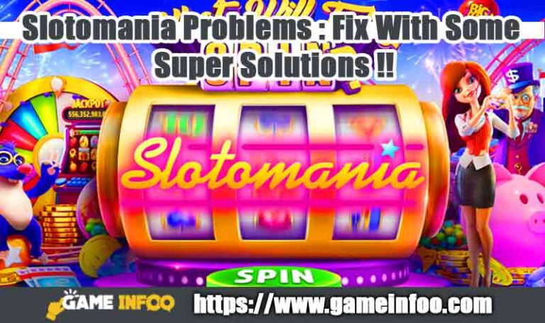 Slotomania Problems : Fix With Some Super Solutions !!
