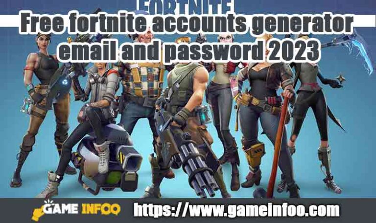 Free fortnite accounts generator email and password 2023