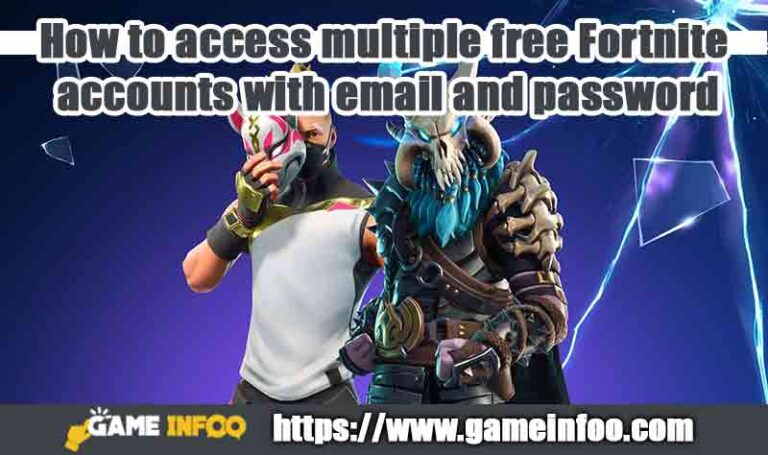 How to access multiple free Fortnite accounts with email and password